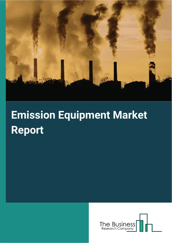 Emission Equipment Market Report 2026 Emission Equipment Market Report 2026