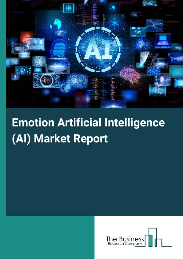 Emotion Artificial Intelligence (AI) Market Report 2026 Emotion Artificial Intelligence (AI) Market Report 2026