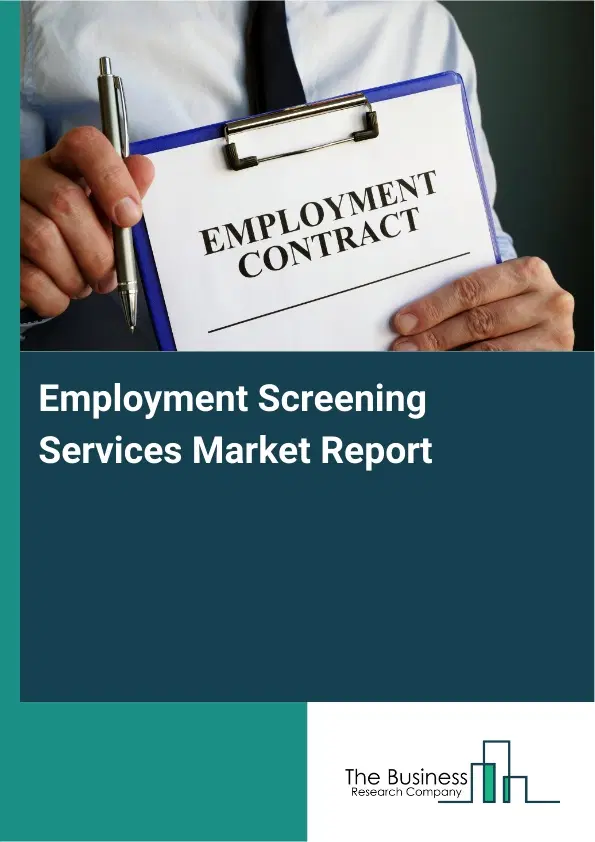 Employment Screening Services Market Report 2026 Employment Screening Services Market Report 2026