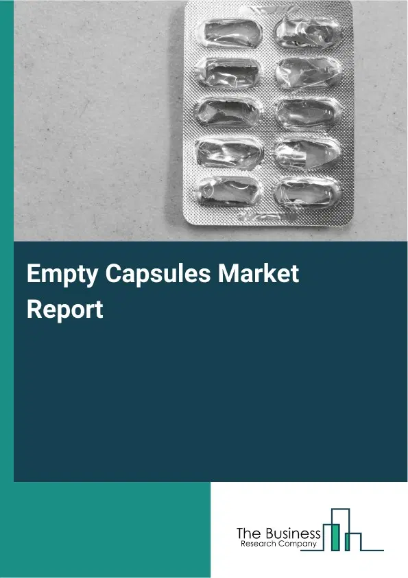 Empty Capsules Market Report 2026 Empty Capsules Market Report 2026