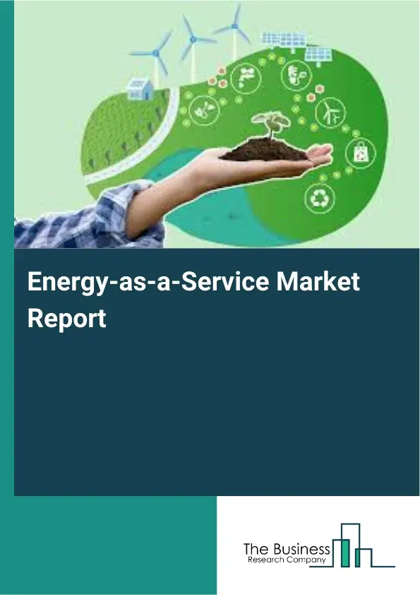 Global Energy-as-a-Service Market Report 2026 Global Energy-as-a-Service Market Report 2026