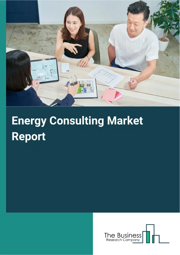 Energy Consulting Market Report 2026 Energy Consulting Market Report 2026
