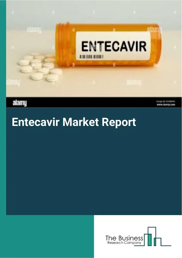 Entecavir Market Report 2026 Entecavir Market Report 2026
