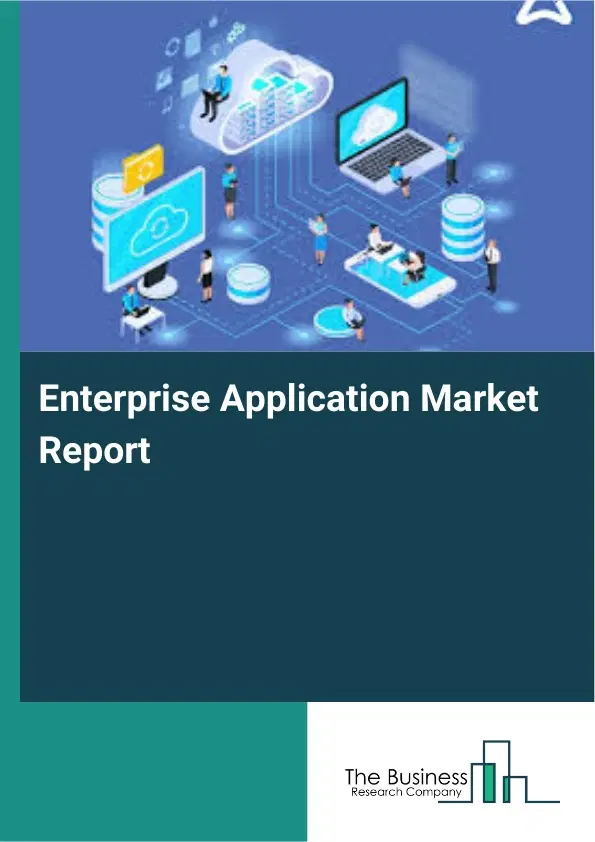 Global Enterprise Application Market Report 2026 Global Enterprise Application Market Report 2026