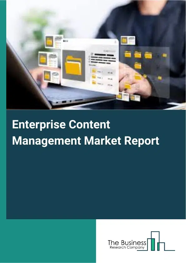 Global Enterprise Content Management Market Report 2026 Global Enterprise Content Management Market Report 2026