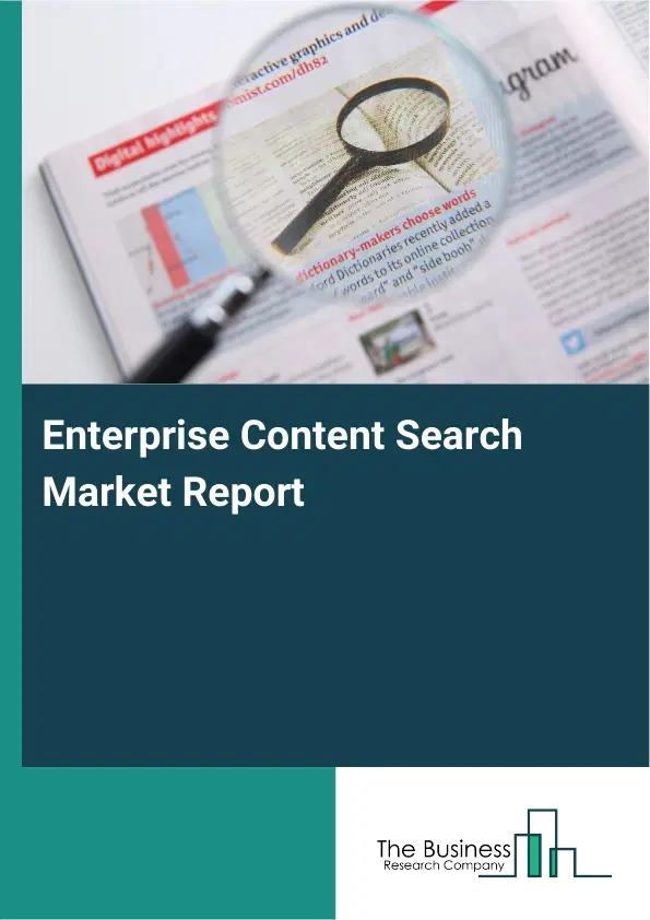 Enterprise Content Search Market Report 2026 Enterprise Content Search Market Report 2026