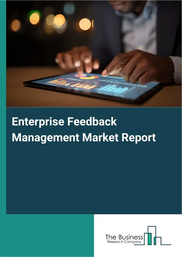 Enterprise Feedback Management Market Report 2026 Enterprise Feedback Management Market Report 2026