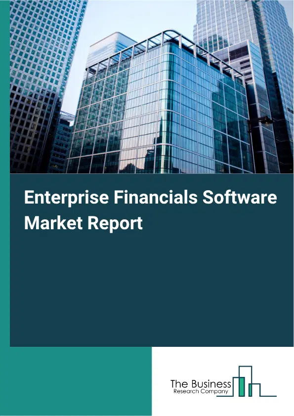 Enterprise Financials Software Market Report 2026 Enterprise Financials Software Market Report 2026