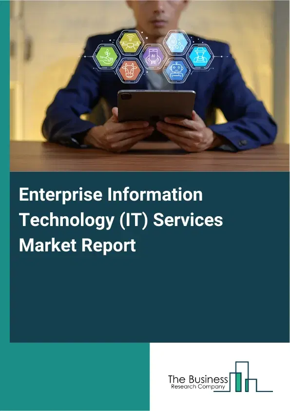 Enterprise Information Technology (IT) Services Market Report 2026 Enterprise Information Technology (IT) Services Market Report 2026
