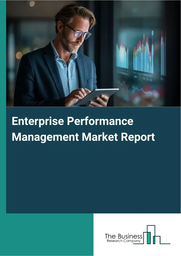 Global Enterprise Performance Management Market Report 2026 Global Enterprise Performance Management Market Report 2026