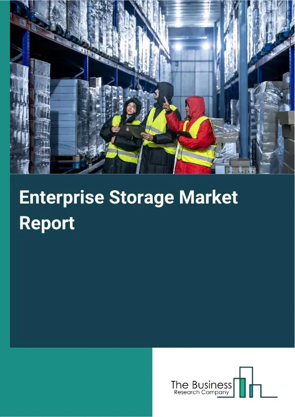 Global Enterprise Storage Market Report 2026 Global Enterprise Storage Market Report 2026