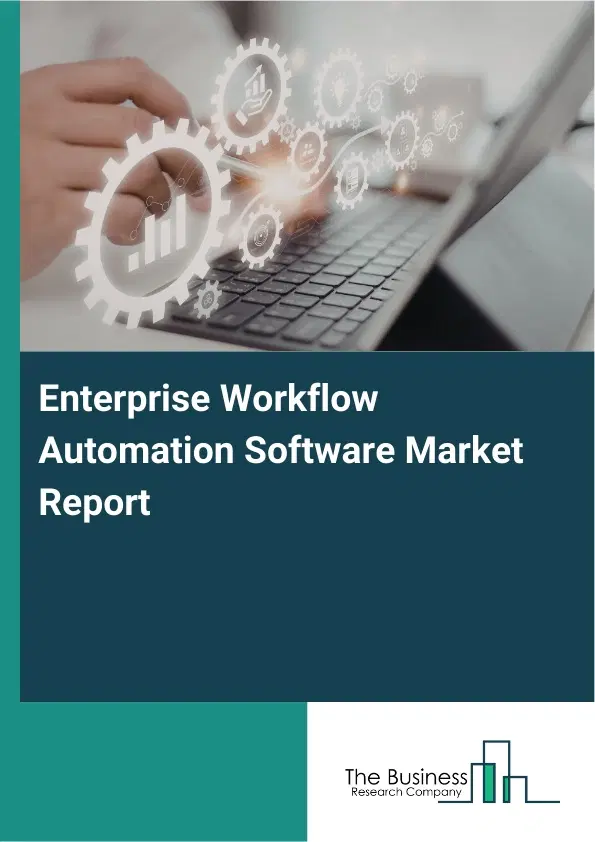 Enterprise Workflow Automation Software Market Report 2026 Enterprise Workflow Automation Software Market Report 2026