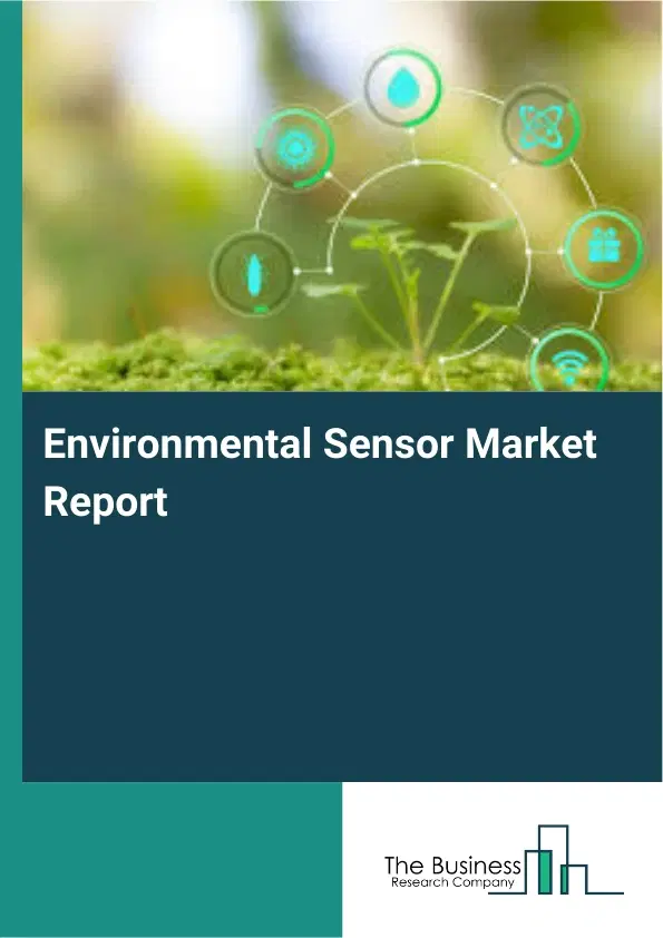 Environmental Sensor Market Report 2026 Environmental Sensor Market Report 2026