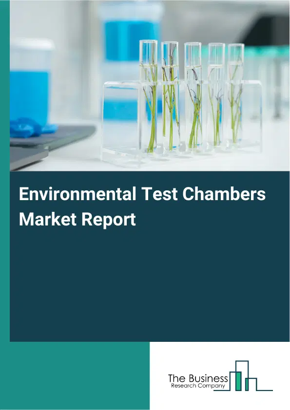 Environmental Test Chambers Market Report 2026 Environmental Test Chambers Market Report 2026