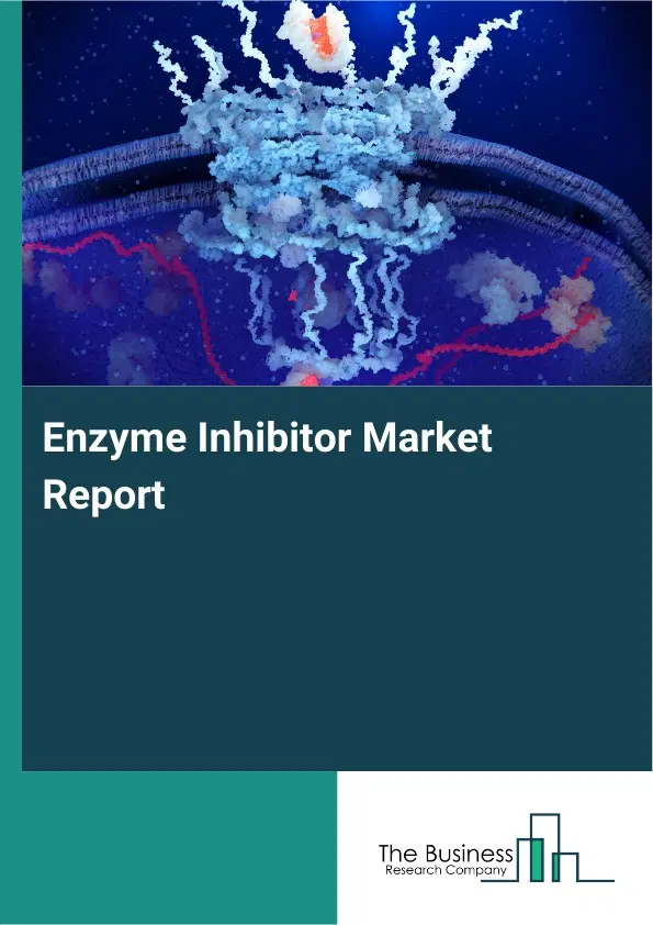 Enzyme Inhibitor Market Report 2026 Enzyme Inhibitor Market Report 2026