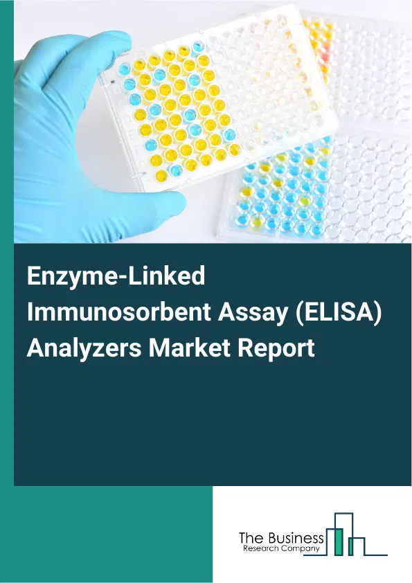 Enzyme-Linked Immunosorbent Assay (ELISA) Analyzers Market Report 2026 Enzyme-Linked Immunosorbent Assay (ELISA) Analyzers Market Report 2026