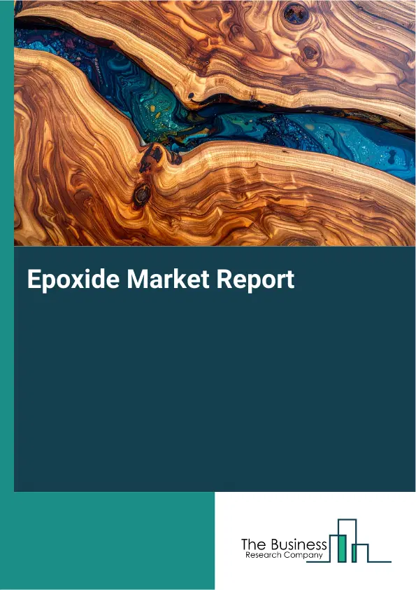 Global Epoxide Market Report 2026 Global Epoxide Market Report 2026