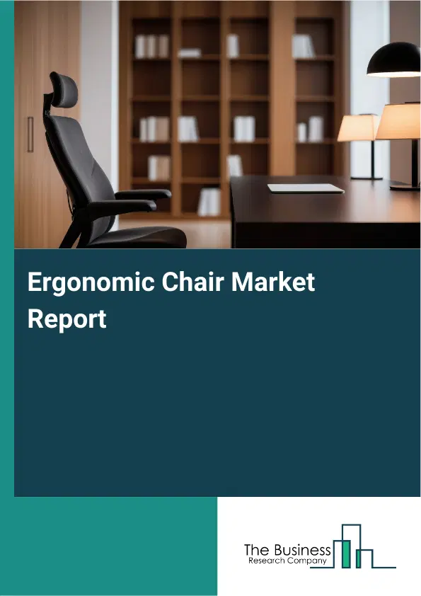 Ergonomic Chair Market Report 2026 Ergonomic Chair Market Report 2026