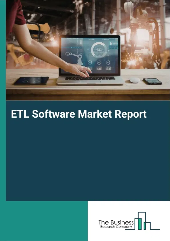 ETL Software Market Report 2026 ETL Software Market Report 2026