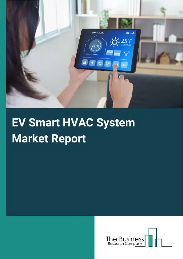 EV Smart HVAC System Market Report 2026 EV Smart HVAC System Market Report 2026