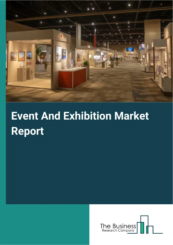 Event And Exhibition Market Report 2026 Event And Exhibition Market Report 2026