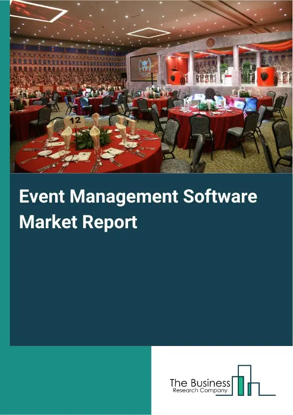 Event Management Software Market Report 2026 Event Management Software Market Report 2026