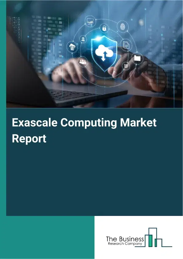 Exascale Computing Market Report 2026 Exascale Computing Market Report 2026