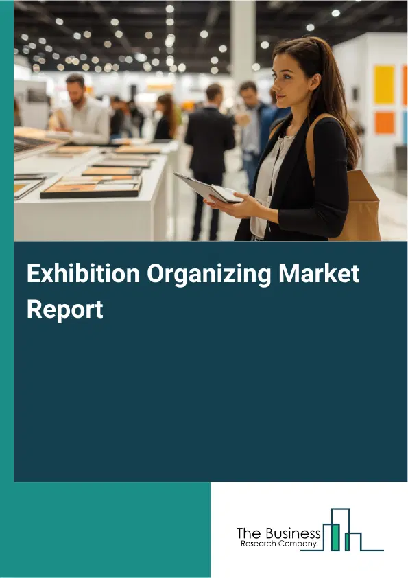 Exhibition Organizing Market Report 2026 Exhibition Organizing Market Report 2026