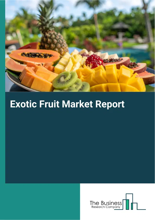 Exotic Fruit Market Report 2026 Exotic Fruit Market Report 2026
