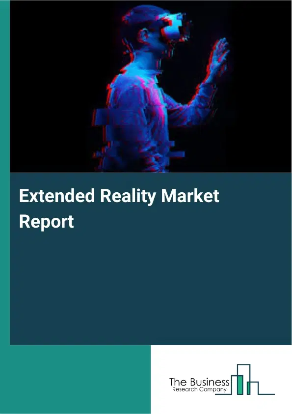 Extended Reality Market Report 2026 Extended Reality Market Report 2026