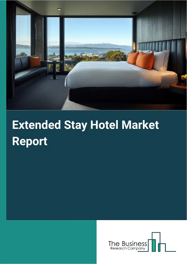 Extended Stay Hotel Market Report 2026 Extended Stay Hotel Market Report 2026