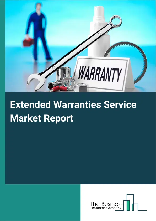 Extended Warranties Service Market Report 2026 Extended Warranties Service Market Report 2026