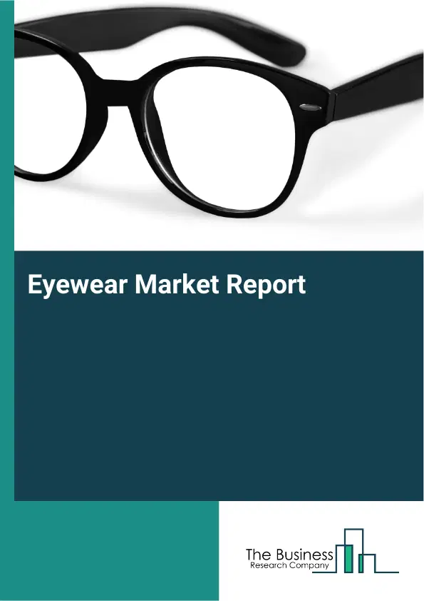 Eyewear Market Report 2026 Eyewear Market Report 2026