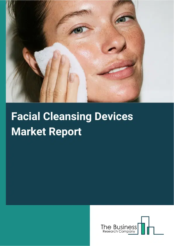 Facial Cleansing Devices Market Report 2026 Facial Cleansing Devices Market Report 2026