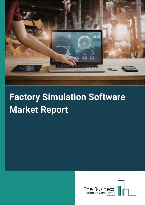Factory Simulation Software Market Report 2026 Factory Simulation Software Market Report 2026