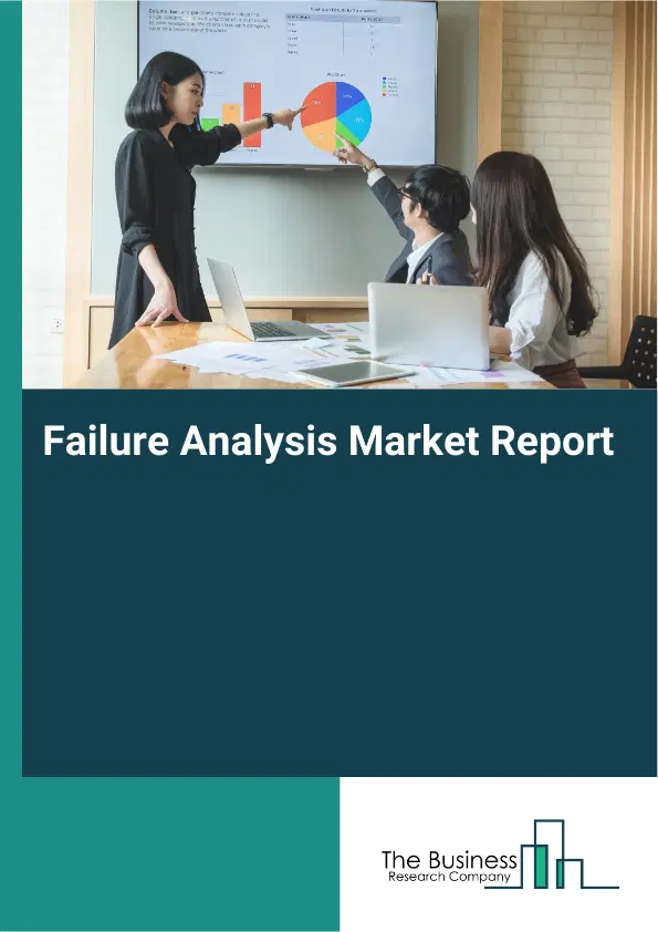 Failure Analysis Market Report 2026 Failure Analysis Market Report 2026