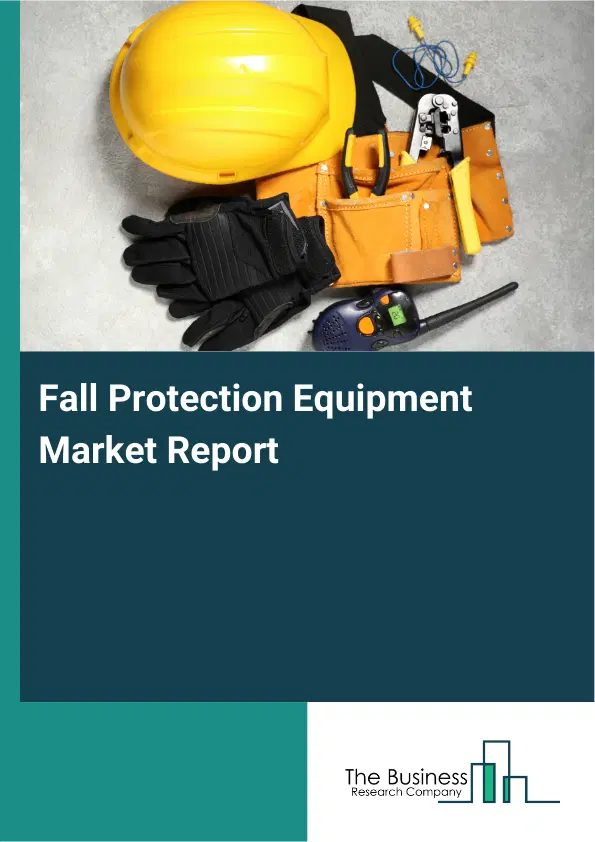 Fall Protection Equipment Market Report 2026 Fall Protection Equipment Market Report 2026