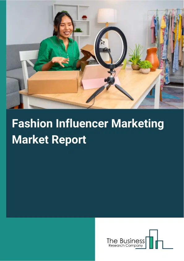 Fashion Influencer Marketing Market Report 2026 Fashion Influencer Marketing Market Report 2026