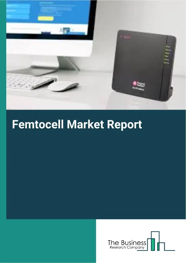 Femtocell Market Report 2026 Femtocell Market Report 2026