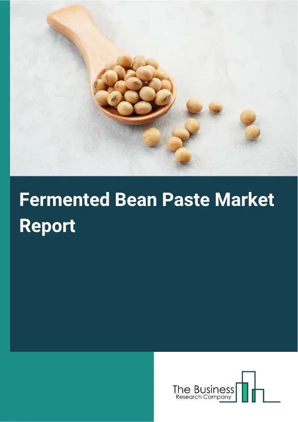Fermented Bean Paste Market Report 2026 Fermented Bean Paste Market Report 2026