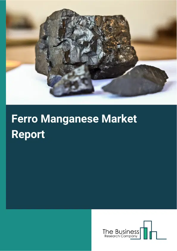 Ferro Manganese Market Report 2026 Ferro Manganese Market Report 2026