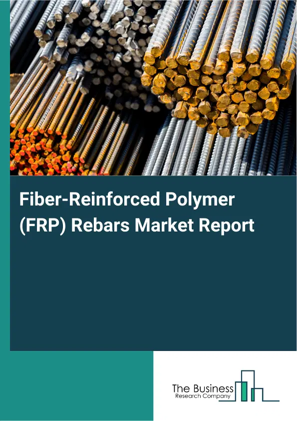 Fiber-Reinforced Polymer (FRP) Rebars Market Report 2026 Fiber-Reinforced Polymer (FRP) Rebars Market Report 2026
