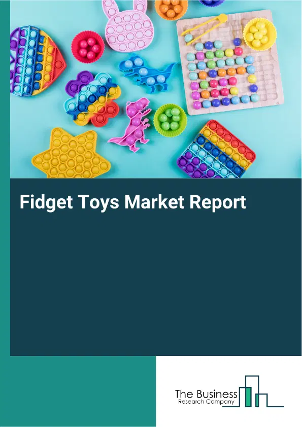Fidget Toys Market Report 2026 Fidget Toys Market Report 2026