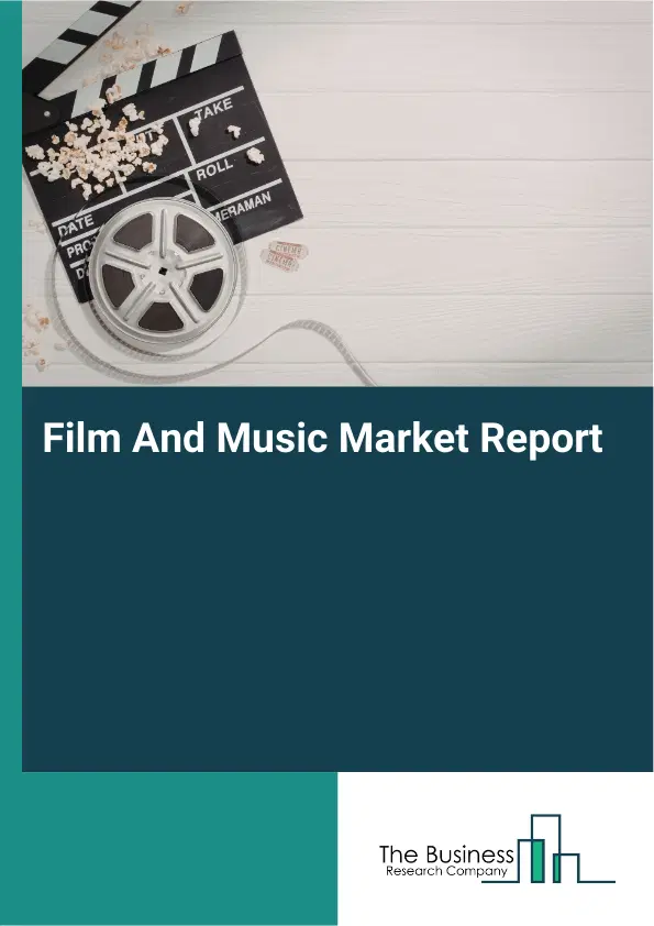 Film And Music Market Report 2026 Film And Music Market Report 2026