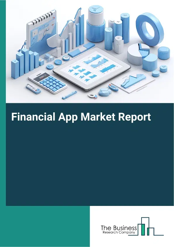 Global Financial App Market Report 2026 Global Financial App Market Report 2026