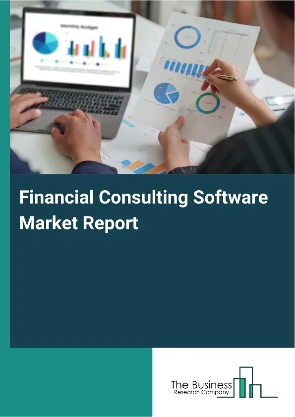 Financial Consulting Software Market Report 2026 Financial Consulting Software Market Report 2026