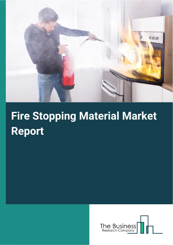 Fire Stopping Material Market Report 2026 Fire Stopping Material Market Report 2026