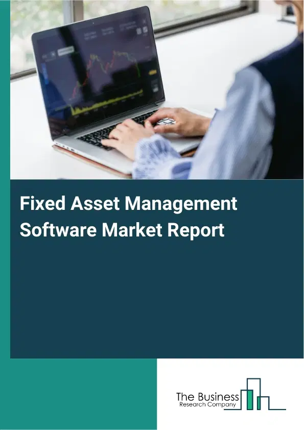 Fixed Asset Management Software Market Report 2026 Fixed Asset Management Software Market Report 2026