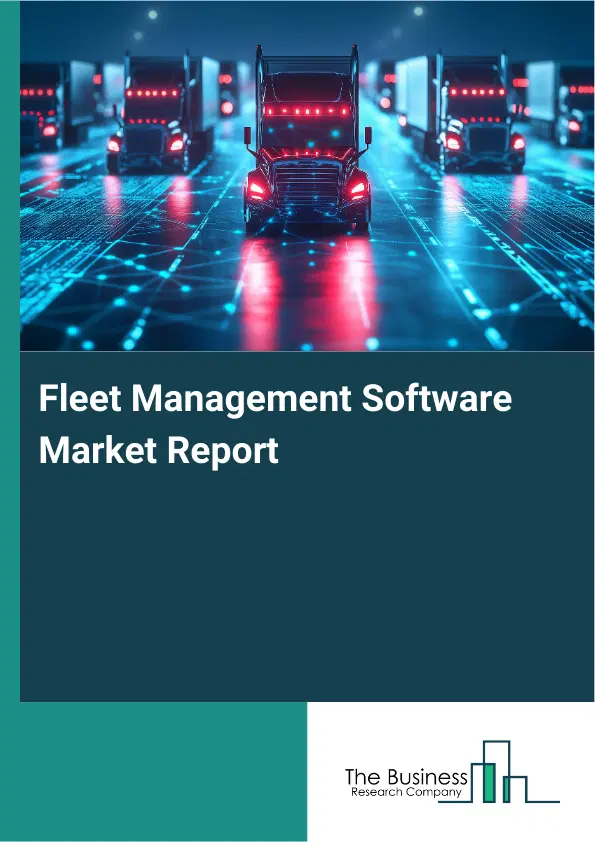Fleet Management Software Market Report 2026 Fleet Management Software Market Report 2026