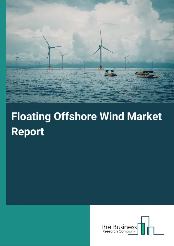 Floating Offshore Wind Market Report 2026 Floating Offshore Wind Market Report 2026